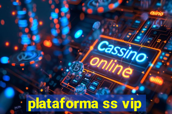 plataforma ss vip